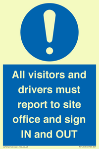 All visitors and drivers must report to site office and sign IN and OUT